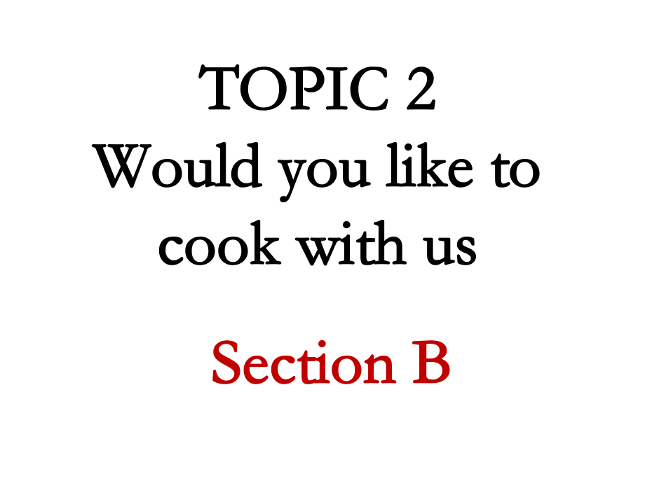 UNIT4HavingFunTOPIC2WouldyouliketocookwithusSectionB课件2优质公开课科普社7上.ppt_第2页