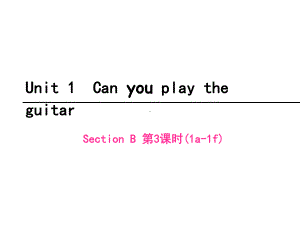 七年级英语下册Unit1Canyouplaytheguitar(第3课时)Sec课件.ppt-(课件无音视频)