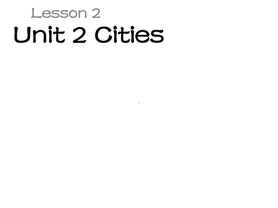 Unit2CitiesLesson2课件3优质公开课人教新起点一起4下.ppt_第1页