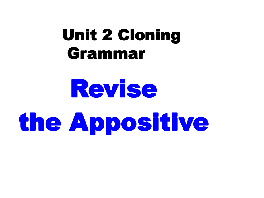 Unit2CloningGrammar课件优质公开课人教选修8.ppt_第1页