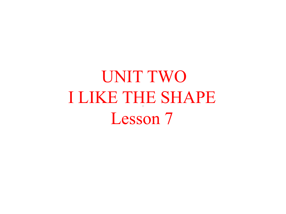 UNITTWOILIKETHESHAPELesson7课件1优质公开课北京一起3下.ppt_第1页