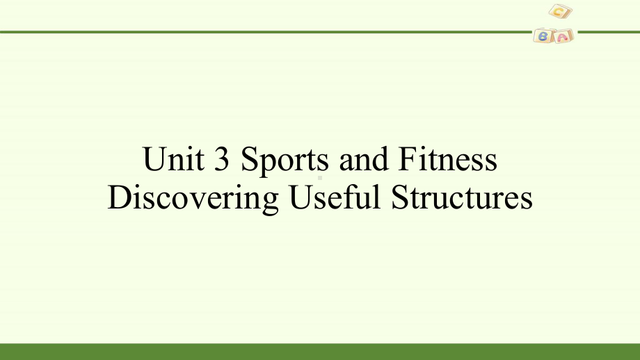 Unit 3 Sports and Fitness Discovering Useful Structures (ppt课件)-2022新人教版（2019）《高中英语》必修第一册.pptx_第1页