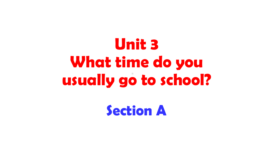 Unit3WhattimedoyouusuallygotoschoolSectionA课件2优质公开课湘教三起5下.ppt_第1页