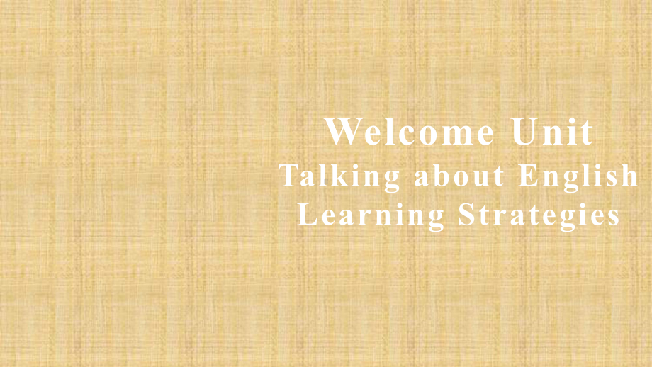 Welcome Unit Talking about English Learning Strategies (ppt课件) -2022新人教版（2019）《高中英语》必修第一册.pptx_第1页