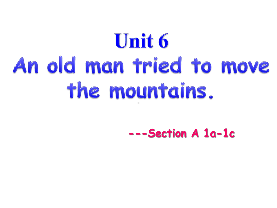 Unit6Anoldmantriedtomovethemountains优质课公开课课件.ppt_第2页