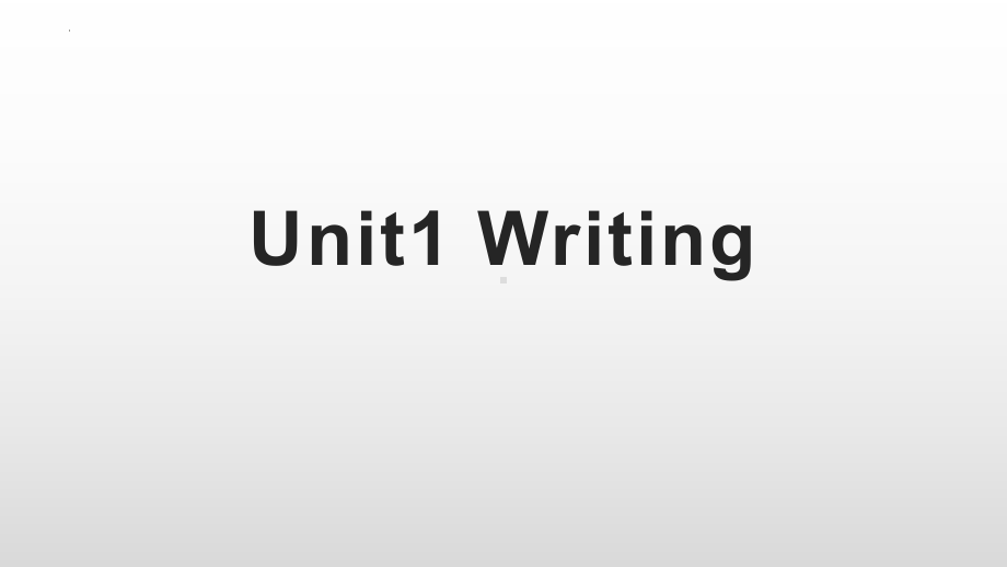 2022新人教版（2019）《高中英语》必修第一册Unit1 Writing写作课ppt课件.pptx_第1页