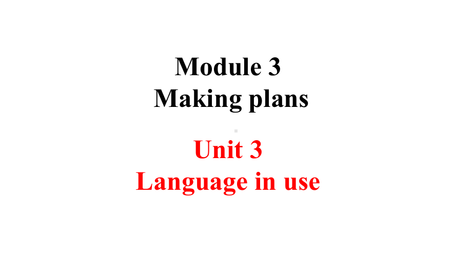 七年级英语下册Module3MakingplansUnit3Languageinuse课件.ppt-(课件无音视频)_第1页