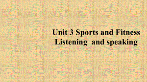 Unit 3 Listening and Speaking (ppt课件)-2022新人教版（2019）《高中英语》必修第一册.pptx