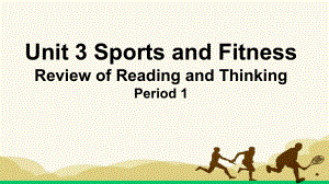 Unit 3 Sports and fitness Reading and thinking 公开课(ppt课件)-2022新人教版（2019）《高中英语》必修第一册.pptx