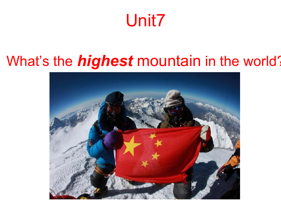 Unit7What’thehighestmountainintheworld公开课优秀课件.ppt_第1页