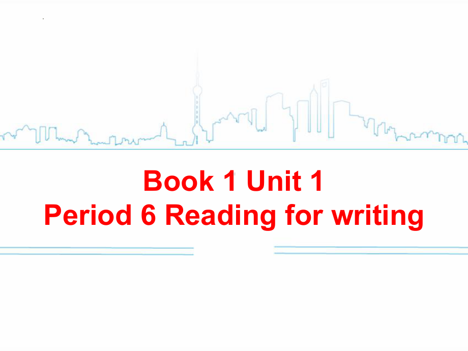 Unit 1 Reading for writing(ppt课件) -2022新人教版（2019）《高中英语》必修第一册.pptx_第1页