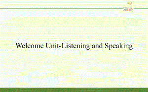 Welcome Unit-Listening and Speaking (ppt课件)-2022新人教版（2019）《高中英语》必修第一册.pptx