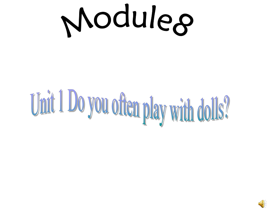 （外研版）英语上册六年级Module8Unit1Doyouoftenplaywithdolls课件.ppt-(课件无音视频)_第1页