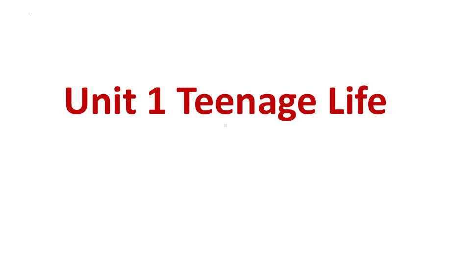 Unit 1 Teenage Life 词重点汇(ppt课件) -2022新人教版（2019）《高中英语》必修第一册.pptx_第1页