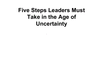 《管理学专业英语教程》教学课件—lesson8FiveStepsLeadersMustTakeintheAgeofUncertainty-v2.ppt