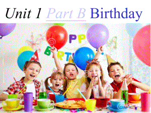 （公开课课件）闽教三下Unit1BirthdayPartB.pptx