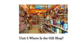 Unit5WhereIstheGiftShop课件1优质公开课教科EEC三起5下.ppt