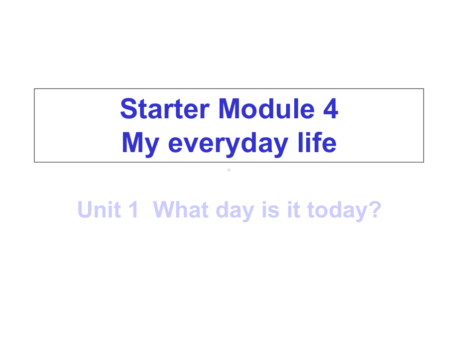 七年级英语上册StarterModule4Myeverydaylife课件新版.ppt-(课件无音视频)_第1页