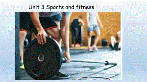 Unit 3 Sports and fitness 知识点(ppt课件)-2022新人教版（2019）《高中英语》必修第一册.pptx