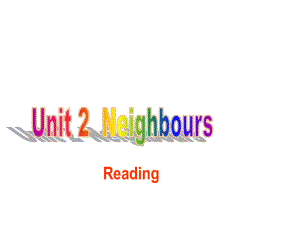 七年级英语下册unit2NeighboursReading课件(新版)牛津版.ppt-(课件无音视频)