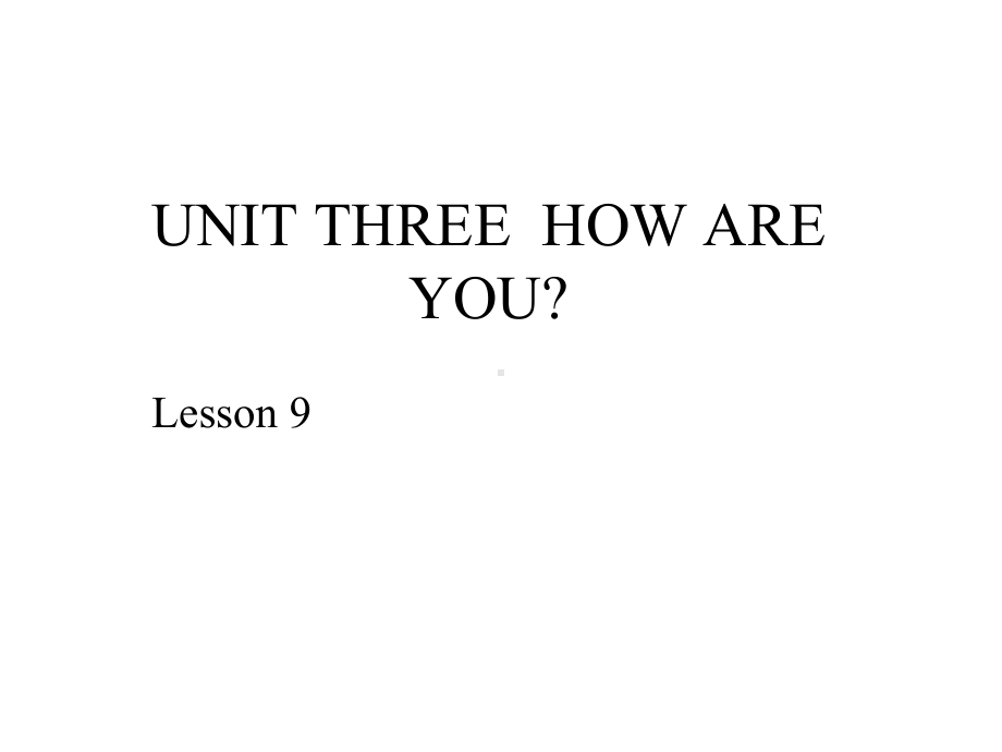 一年级上册英语课件UNITTHREEHOWAREYOU？Lesson9北京版(共17张).pptx-(课件无音视频)_第1页