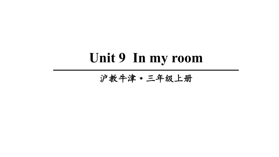 上海牛津版英语三年级上册Unit9教学课件.ppt-(课件无音视频)_第1页