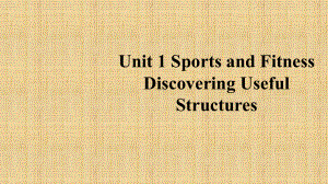 Unit 3 Discovering Useful Structures (ppt课件)-2022新人教版（2019）《高中英语》必修第一册.pptx