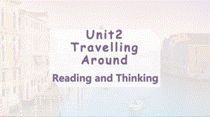 Unit 2 Reading and Thinking (ppt课件)-2022新人教版（2019）《高中英语》必修第一册.pptx