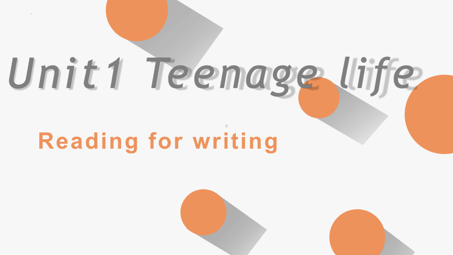 Unit1 Teenage life Reading for Writing (ppt课件)-2022新人教版（2019）《高中英语》必修第一册.pptx_第1页