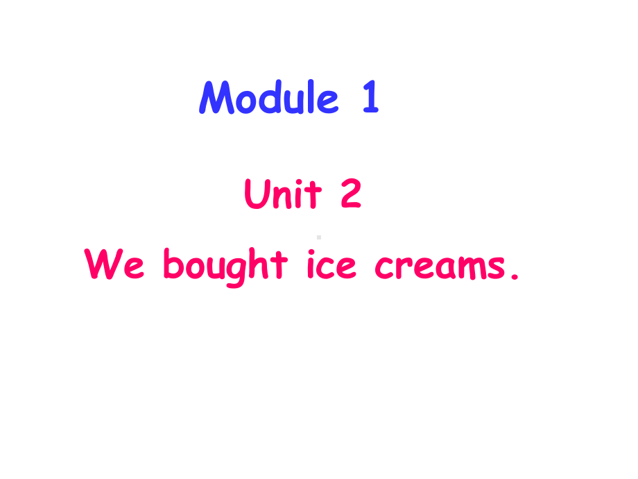 （外研版）5年级上册Module1unit2Weboughticecreams(第2课时)课件.ppt-(课件无音视频)_第1页