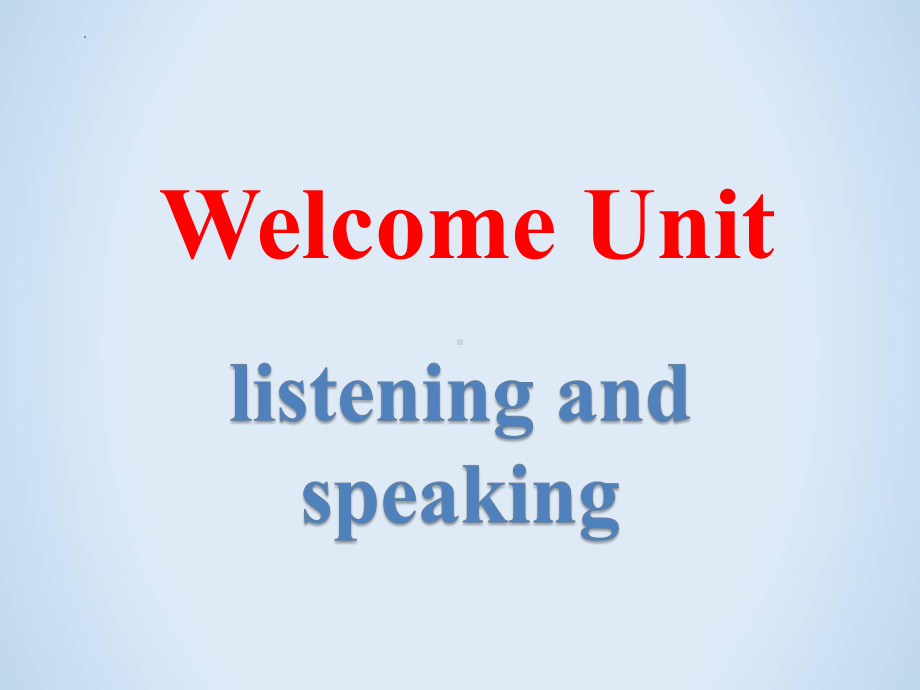 Welcome Unit Listening and speaking(ppt课件) (2)-2022新人教版（2019）《高中英语》必修第一册.pptx_第1页