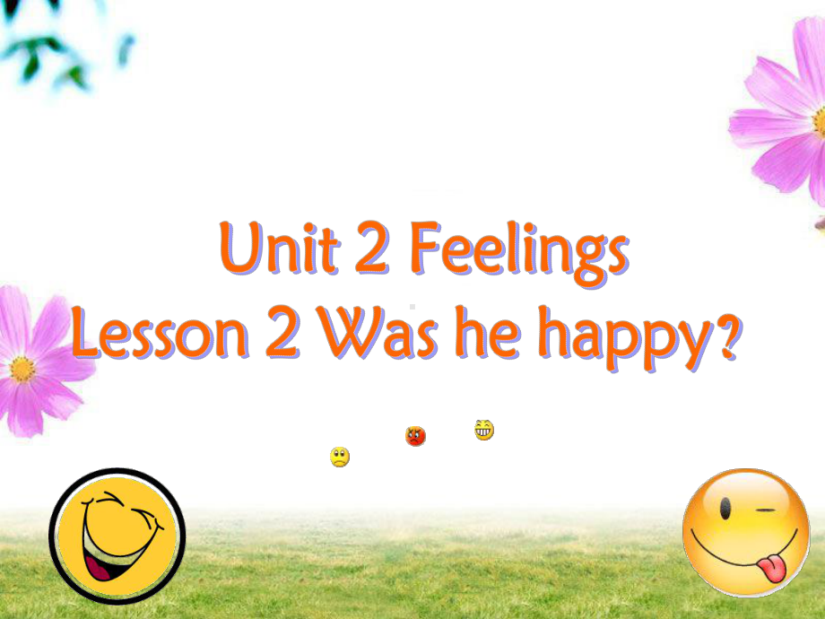 鲁科版五年级英语上册课件Unit2FeelingsLesson2Washehappy.ppt_第1页