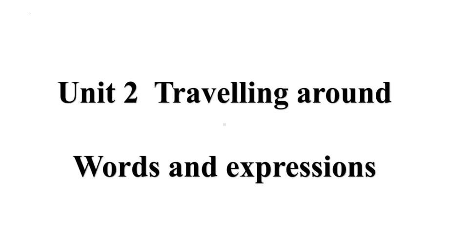 Unit 2 Words and expressions 单词词汇(ppt课件)-2022新人教版（2019）《高中英语》必修第一册.pptx_第1页