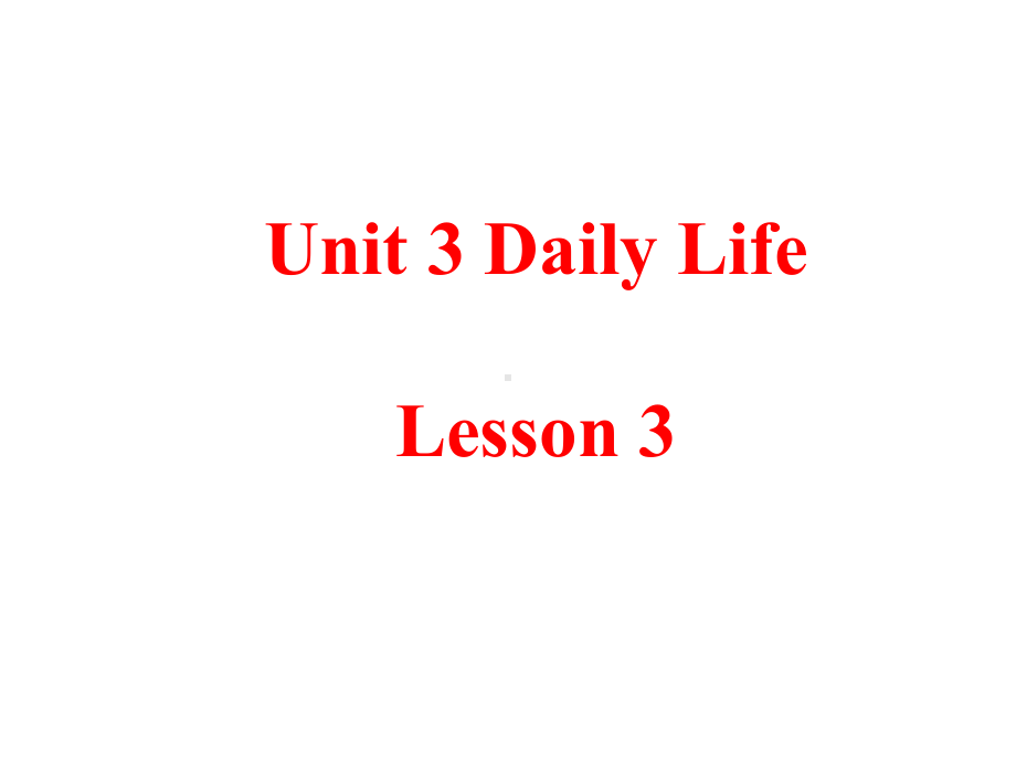 Unit3DailyLifeLesson3课件3优质公开课人教新起点一起6下.ppt_第1页