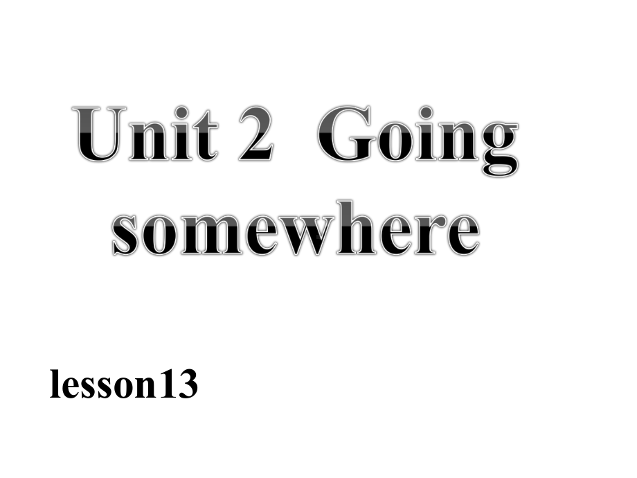 《Unit2GoingsomewhereLesson13》课件2优质公开课清华一起4下.ppt_第1页