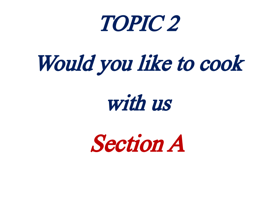 UNIT4HavingFunTOPIC2WouldyouliketocookwithusSectionA课件1优质公开课科普社7上.ppt_第2页