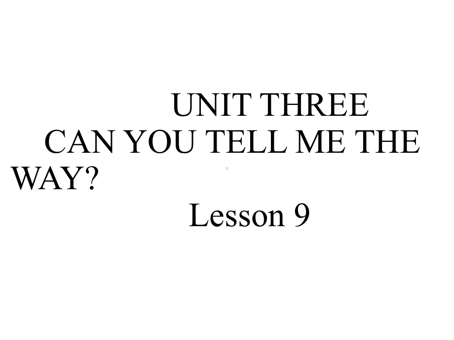 UNITTHREECANYOUTELLMETHEWAYLesson9课件1优质公开课北京一起4下.ppt_第1页