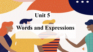 Unit 5 Words and expressions (ppt课件)-2022新人教版（2019）《高中英语》必修第一册.pptx