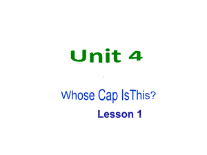 Unit4WhoseCapIsThisLesson1课件2优质公开课重大三起4下.ppt