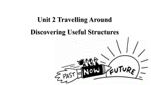 Unit 2 Travelling around Discovering Useful Structures (ppt课件) -2022新人教版（2019）《高中英语》必修第一册.pptx