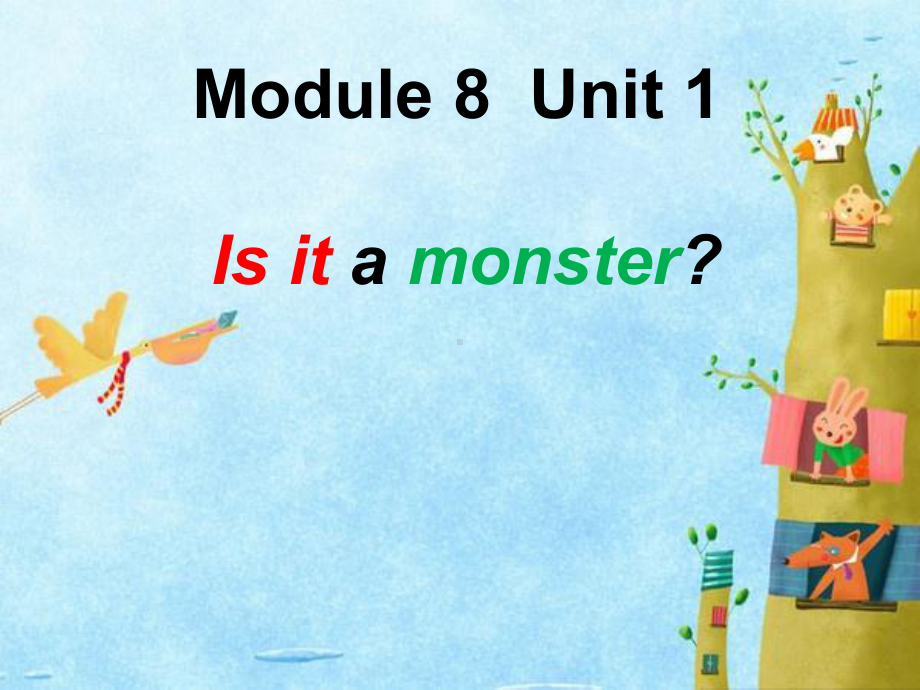 （外研版）三年级英语上册Module8Unit1Isitamonster课件.ppt-(课件无音视频)_第1页