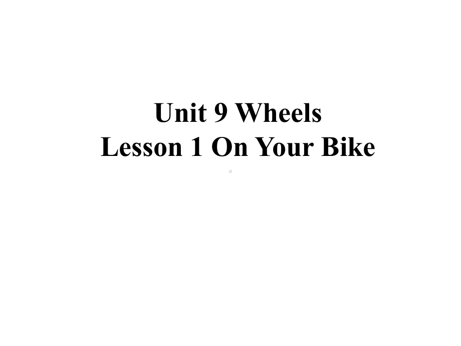 [北师大版必修三]Unit9WheelsLesson1OnYourBike课件.pptx-(课件无音视频)_第1页