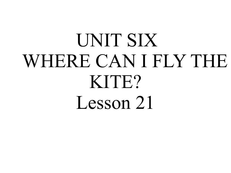 UNITSIXWHERECANIFLYTHEKITELesson21课件1优质公开课北京一起4下.ppt（纯ppt,可能不含音视频素材）_第1页