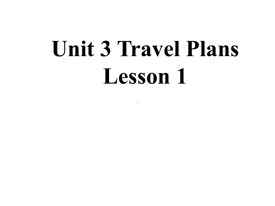 Unit3TravelPlansLesson1课件1优质公开课人教新起点一起4下.ppt_第1页