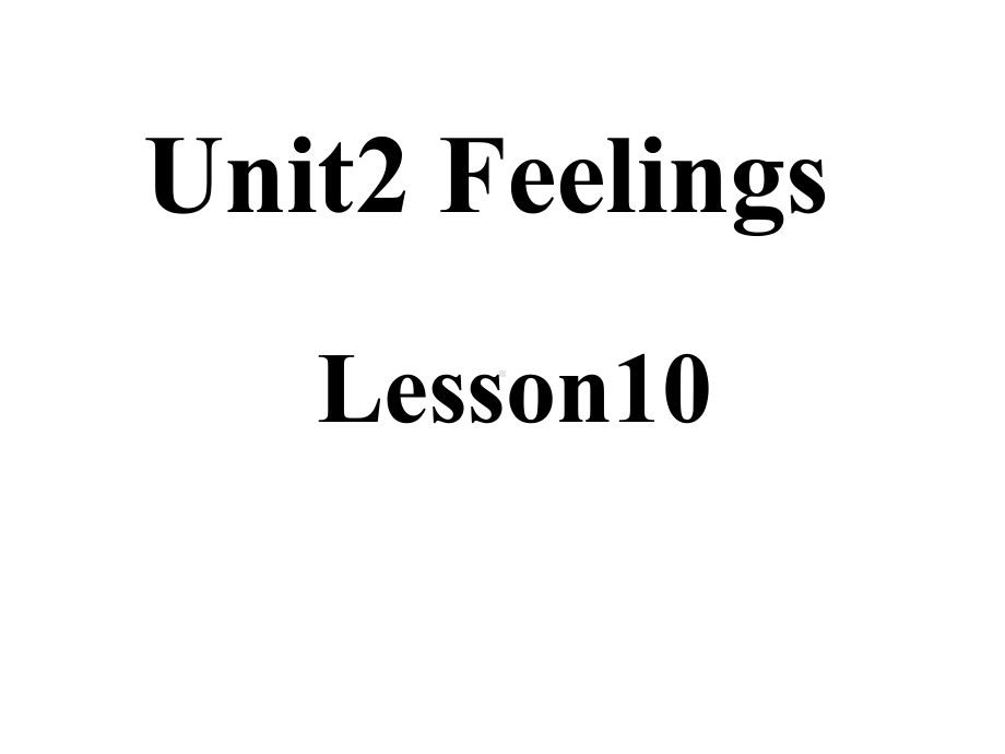 《Unit2FeelingsLesson10》课件1优质公开课清华一起2下.ppt_第1页