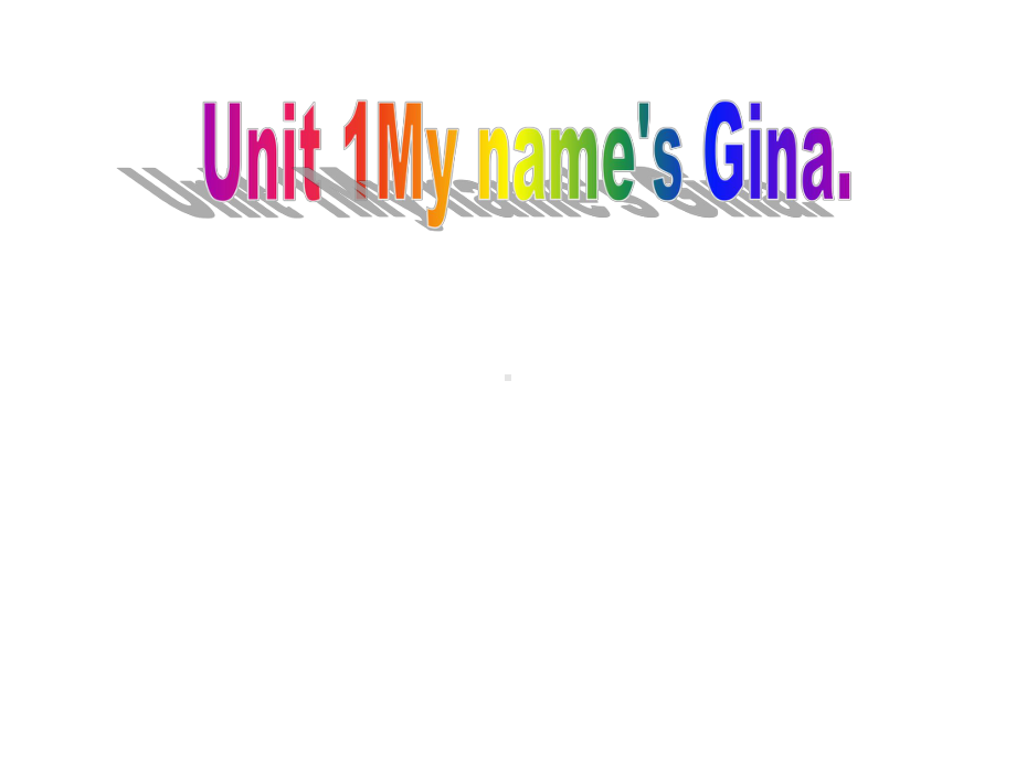 七上英语unit1mynameisGina第一课时公开课课件.ppt（无音视频素材）_第1页