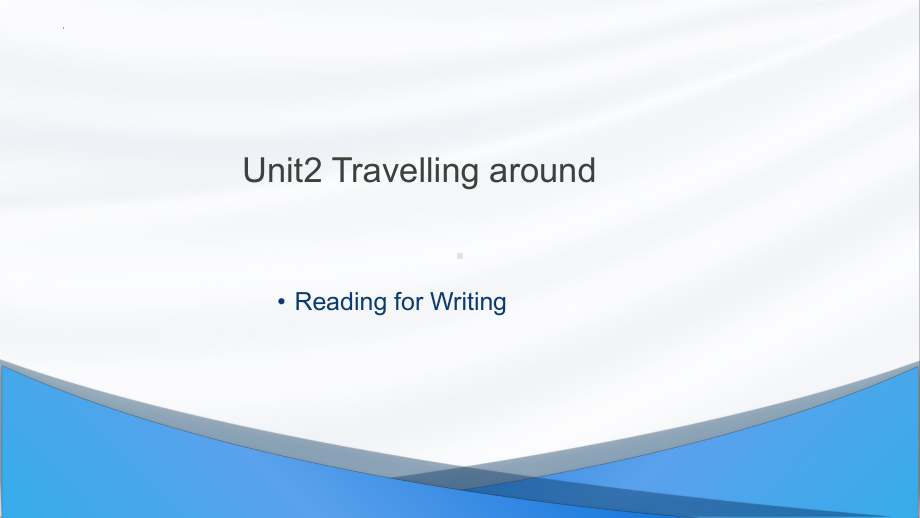 Unit 2 Travelling Around Reading for Writing(ppt课件)-2022新人教版（2019）《高中英语》必修第一册.pptx_第1页