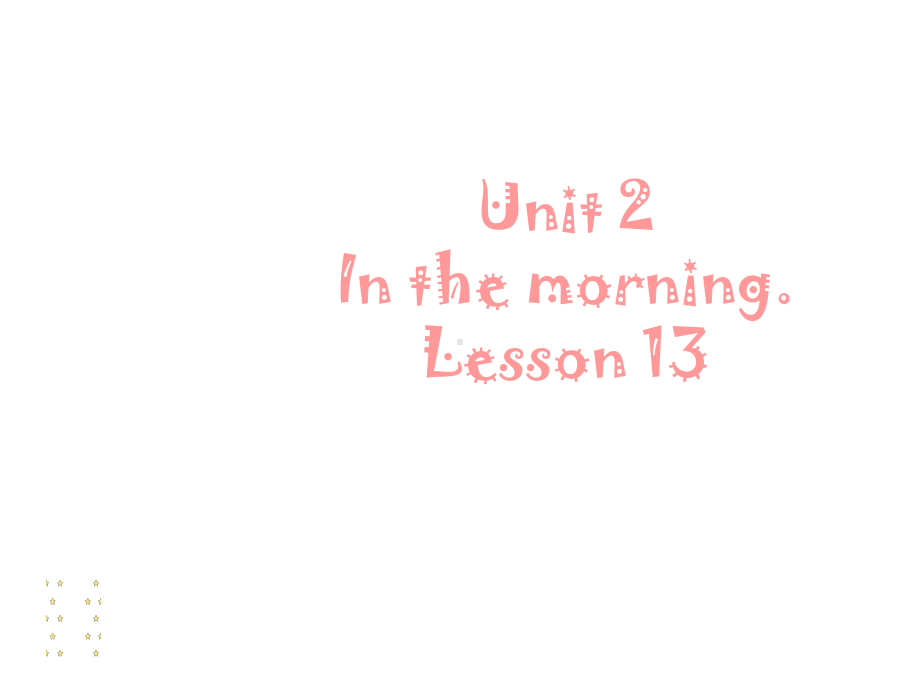 Unit2InthemorningLesson13课件优质公开课清华一起1下.ppt_第1页