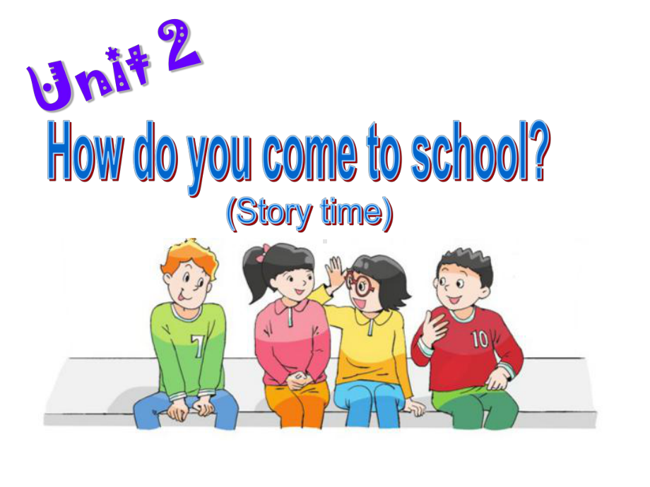 (译林版)五下Unit2Howdoyoucometoschool(story)优秀课件.ppt-(课件无音视频)_第1页