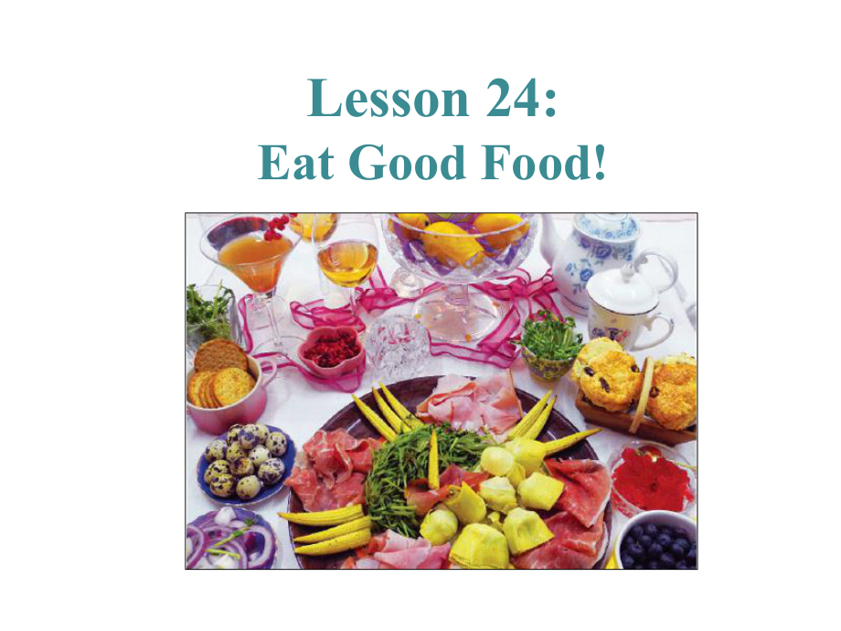 2021秋冀教版(河北)七年级英语上册课件：Lesson-24-Eat-Good-Food!(共33.ppt-(课件无音视频)_第2页